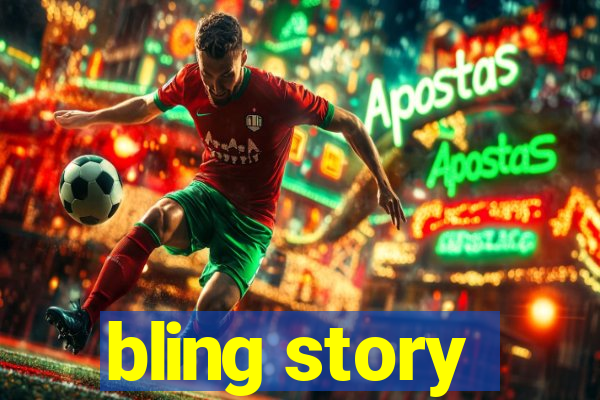 bling story